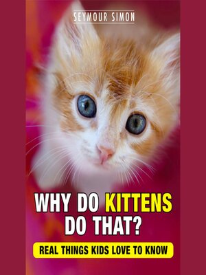 cover image of Why Do Kittens Do That?